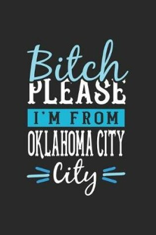 Cover of Bitch Please I'm From Oklahoma City City