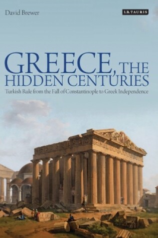 Cover of Greece, the Hidden Centuries