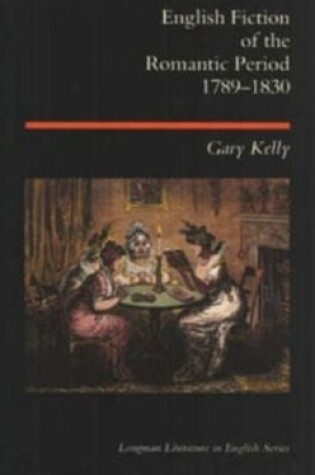 Cover of English Fiction of the Romantic Period 1789-1830