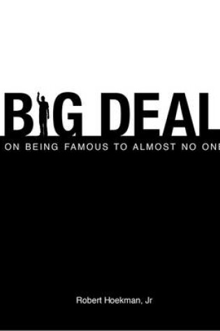 Cover of Big Deal: On Being Famous to Almost No One