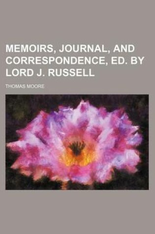 Cover of Memoirs, Journal, and Correspondence, Ed. by Lord J. Russell (Volume 6)