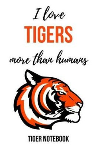 Cover of I Love Tigers More Than Humans