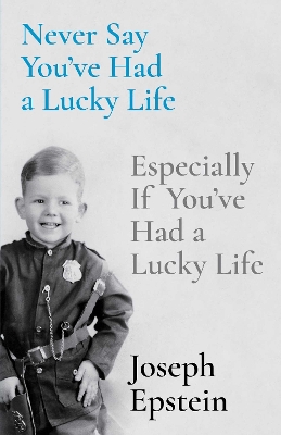 Book cover for Never Say You've Had a Lucky Life