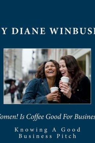 Cover of Women! Is Coffee Good for Business?