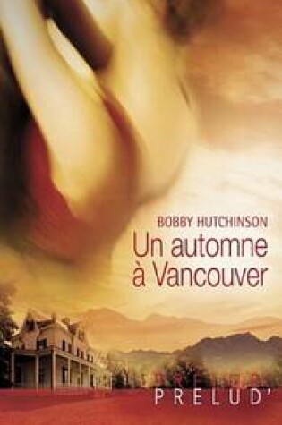 Cover of Un Automne a Vancouver (Harlequin Prelud')