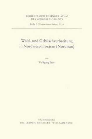 Cover of Wald- Und Gebuschverbreitung in Nordwest-Horasan (Nordiran)