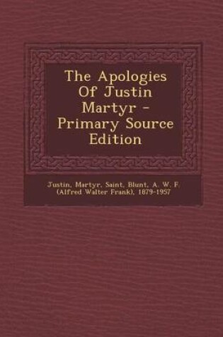 Cover of The Apologies of Justin Martyr - Primary Source Edition