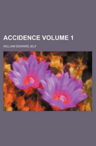 Cover of Accidence Volume 1