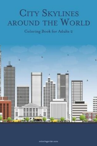 Cover of City Skylines around the World Coloring Book for Adults 2