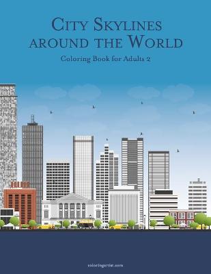 Cover of City Skylines around the World Coloring Book for Adults 2