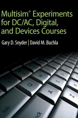 Cover of MultiSim Experiments for DC/AC Digital, and Devices Courses