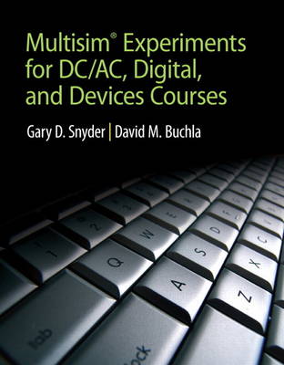 Book cover for MultiSim Experiments for DC/AC Digital, and Devices Courses