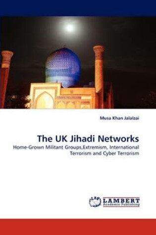 Cover of The UK Jihadi Networks