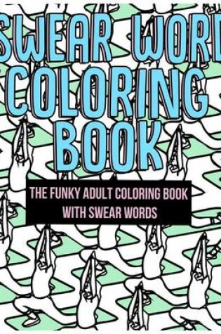 Cover of Swear Word Coloring Book