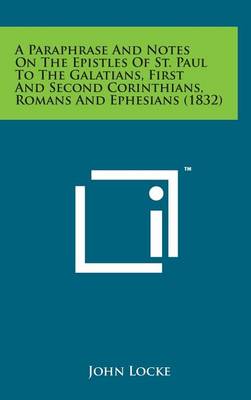 Book cover for A Paraphrase and Notes on the Epistles of St. Paul to the Galatians, First and Second Corinthians, Romans and Ephesians (1832)