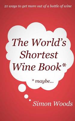 Book cover for The World's Shortest Wine Book