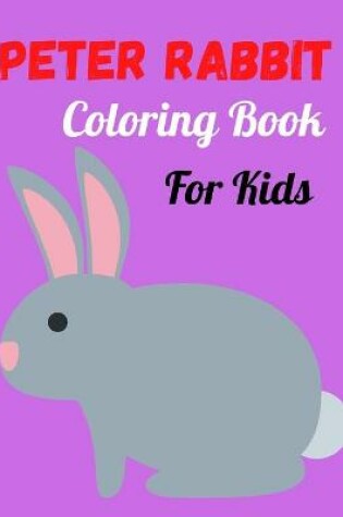 Cover of Peter Rabbit Coloring Book For Kids