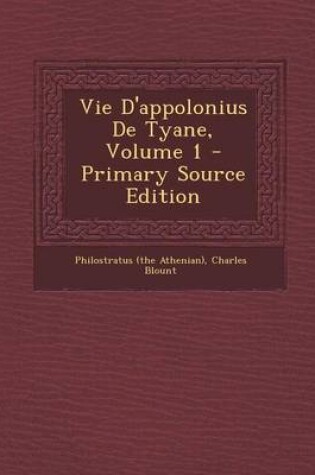 Cover of Vie D'Appolonius de Tyane, Volume 1 - Primary Source Edition