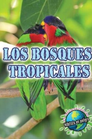 Cover of Los Bosques Tropicales