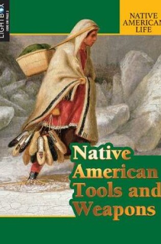 Cover of Native American Tools and Weapons