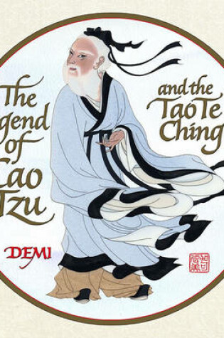 Cover of The Legend of the Lao Tzu and the Tao Te Ching