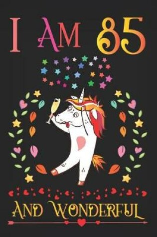 Cover of I Am 85 and Wonderful