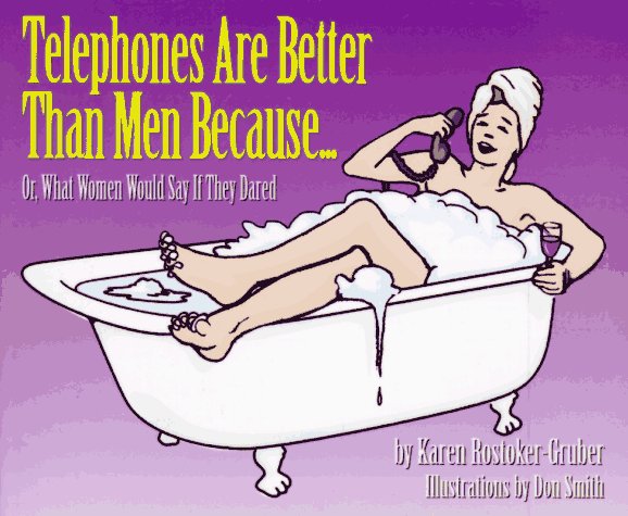 Book cover for Telephones Are Better Than Men Because...