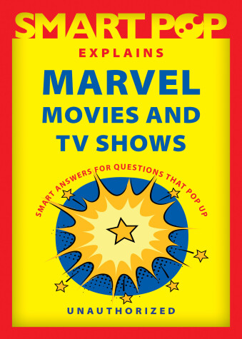 Book cover for Smart Pop Explains Marvel Movies and TV Shows