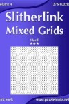 Book cover for Slitherlink Mixed Grids - Hard - Volume 4 - 276 Puzzles