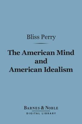 Book cover for The American Mind and American Idealism (Barnes & Noble Digital Library)