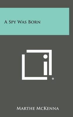 Book cover for A Spy Was Born