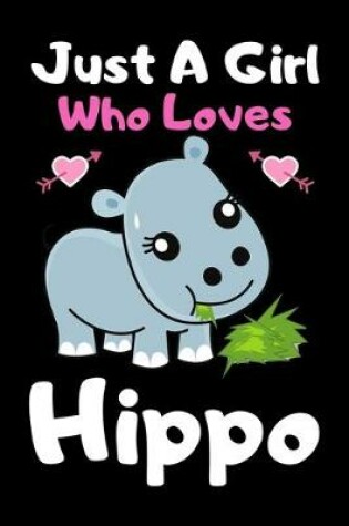 Cover of Just a girl who loves Hippo