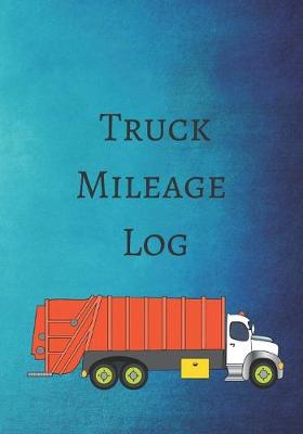 Book cover for Truck Mileage Log