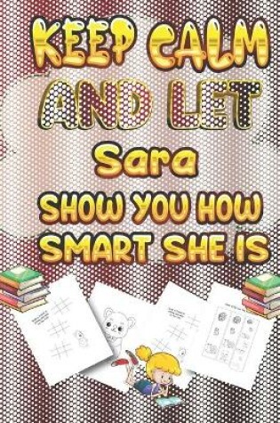 Cover of keep calm and let Sara show you how smart she is