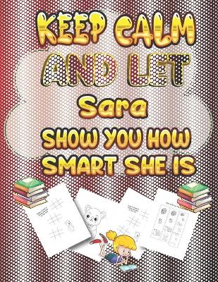 Book cover for keep calm and let Sara show you how smart she is