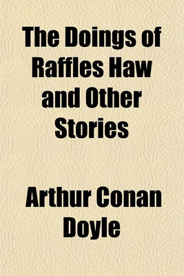 Book cover for The Doings of Raffles Haw and Other Stories