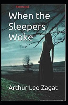 Book cover for When the Sleepers Woke Illustrated
