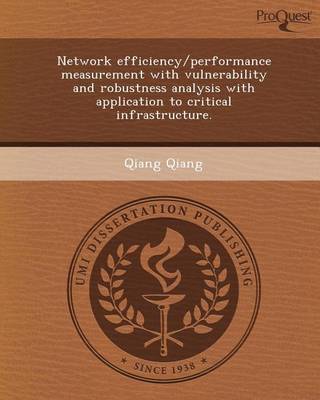 Book cover for Network Efficiency/Performance Measurement with Vulnerability and Robustness Analysis with Application to Critical Infrastructure