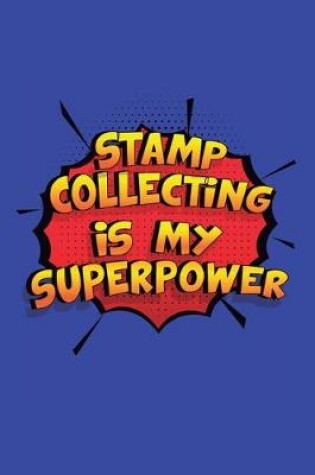 Cover of Stamp Collecting Is My Superpower