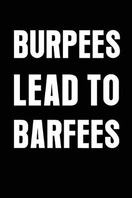 Book cover for Burpees Lead To Barfees