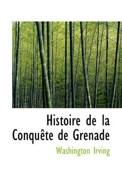 Book cover for Histoire de La Conqu Te de Grenade