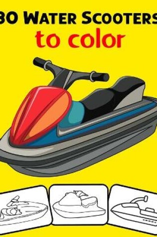 Cover of 30 Water Scooters to Color