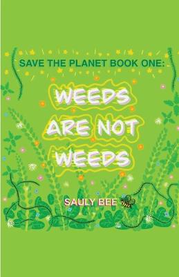 Cover of Weeds are not Weeds