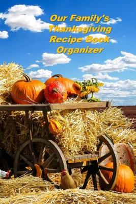 Book cover for Our Family's Thanksgiving Recipe Book Organizer