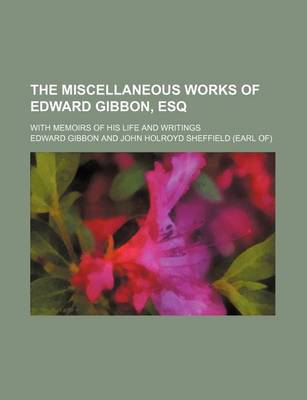 Book cover for The Miscellaneous Works of Edward Gibbon, Esq (Volume 2); With Memoirs of His Life and Writings