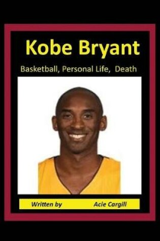 Cover of Kobe Bryant Basketball, Personal Life, Death