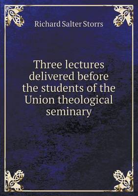 Book cover for Three Lectures Delivered Before the Students of the Union Theological Seminary