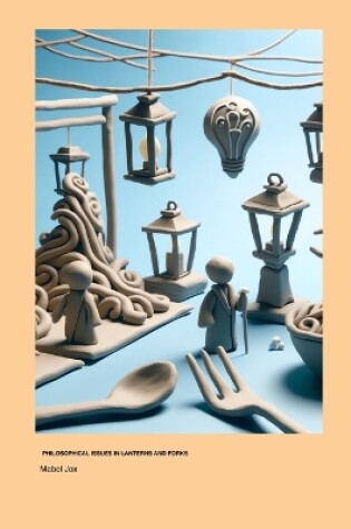 Cover of Philosophical Issues in Lanterns and Forks