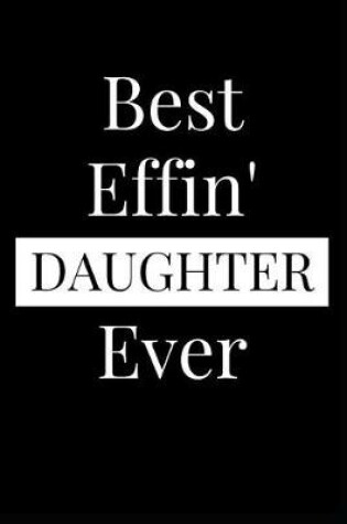 Cover of Best Effin' Daughter Ever