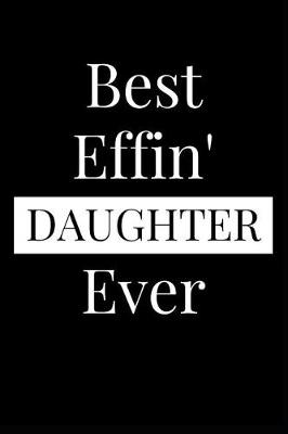 Book cover for Best Effin' Daughter Ever